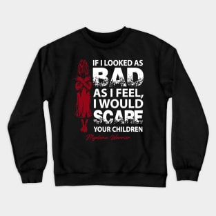 Myeloma Awareness I Would Scare Your Children Burgundy Ribbon In This Family No One Fights Alone Crewneck Sweatshirt